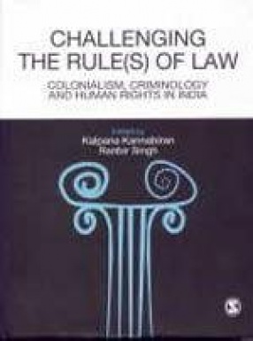 Challenging the Rule(s) of Law: Colonialism, Criminology and Human Rights in India