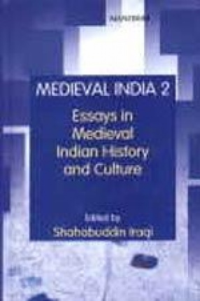 Medieval India 2: Essays in Medieval Indian History and Culture