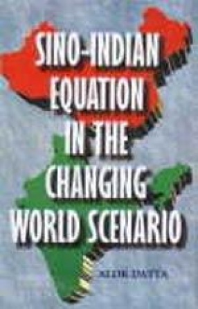 Sino-Indian Equation in the Changing World Scenario