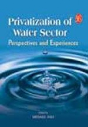 Privatization of Water Sector: Perspectives and Experiences