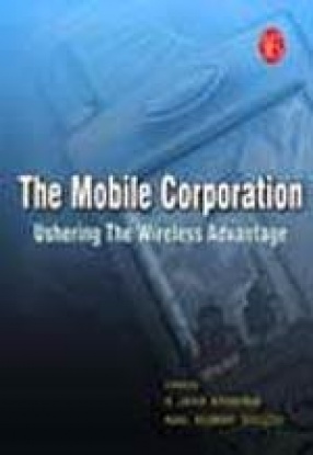 The Mobile Corporation: Ushering The Wireless Advantage