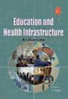 Education and Health Infrastructure: An Overview