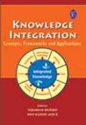 Knowledge Integration: Concepts, Frameworks and Applications