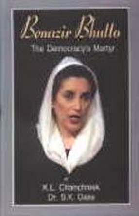 Benazir Bhutto: The Democracy's Martyr