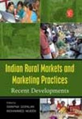 Indian Rural Markets and Marketing Practices: Recent Developments