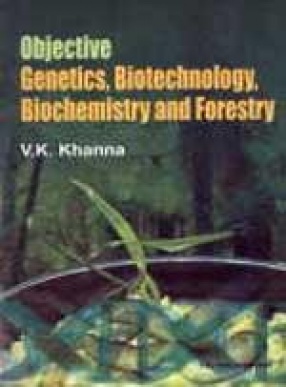 Objective Genetics, Biotechnology, Biochemistry and Forestry