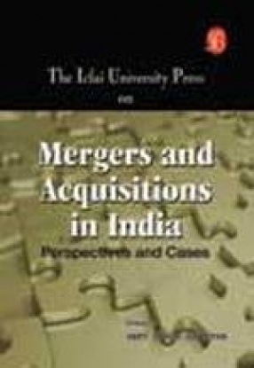 The Icfai University Press on Mergers and Acquisitions in India: Perspectives and Cases