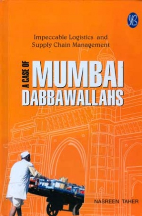 Impeccable Logistics and Supply Chain Management: A Case of Mumbai Dabbhawallahs