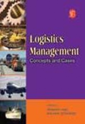Logistics Management: Concepts and Cases
