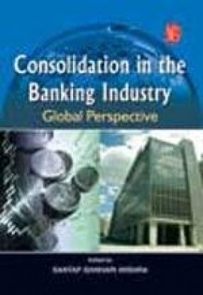 Consolidation in the Banking Industry: Global Perspective