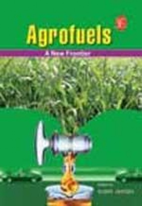 Agrofuels: A New Frontier