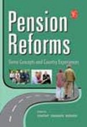 Pension Reforms: Some Concepts and Country Experiences
