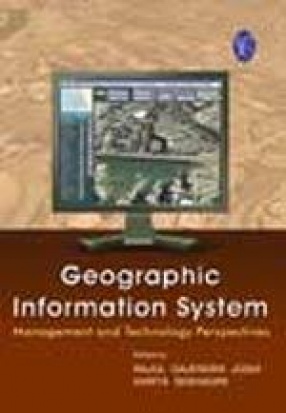 Geographic Information System: Management and Technology Perspectives