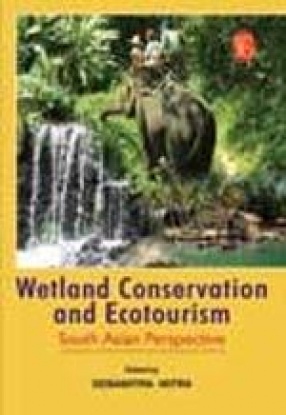 Wetland Conservation and Ecotourism: South Asian Perspective