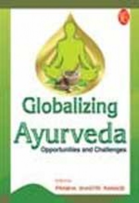 Globalizing Ayurveda: Opportunities and Challenges