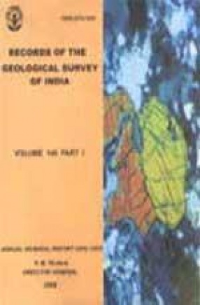 Records of the Geological Survey of India: Annual General Report 2005-2006 (Volume 140, Part-i)