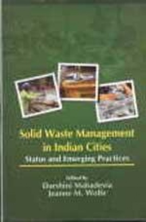 Solid Waste Management in Indian Cities: Status and Emerging Practices