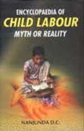 Encyclopaedia of Child Labour: Myth or Reality (In 2 Volumes)