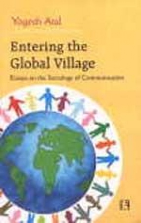 Entering the Global Village: Essays on the Sociology of Communication