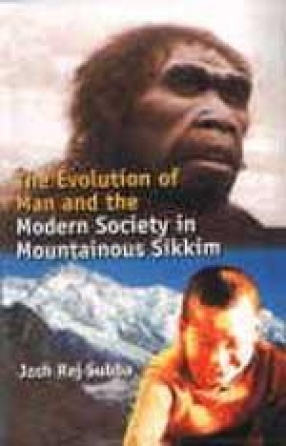 The Evolution of Man and the Modern Society in Mountainous Sikkim