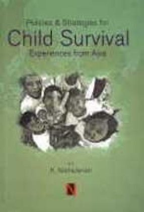 Policies and Strategies for Child Survival: Experiences from Asia