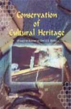 Conservation of Cultural Heritage: Essays in Honour of Shri A.S. Bisht