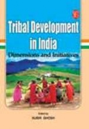 Tribal Development in India: Dimensions and Initiatives