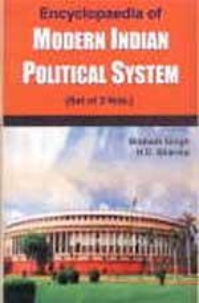 Encyclopaedia of Modern Indian Political System (In 3 Volumes)