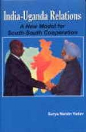 India-Uganda Relations: A New Model for South-South Cooperation