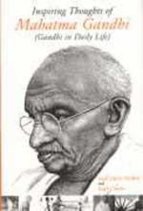 Inspiring Thoughts of Mahatma Gandhi: Gandhi in Daily Life