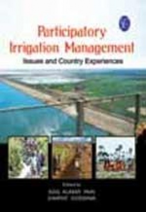 Participatory Irrigation Management: Issues and Country Experiences