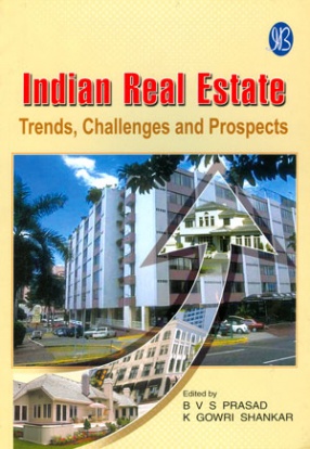 Indian Real Estate: Trends, Challenges and Prospects