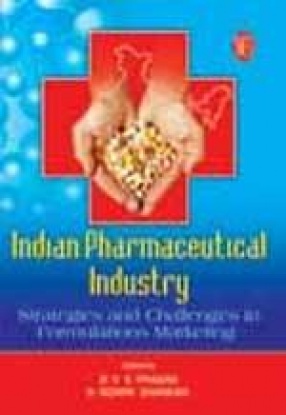 Indian Pharmaceutical Industry: Strategies and Challenges In Formulations Marketing