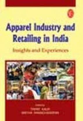 Apparel Industry and Retailing in India: Insights and Experiences