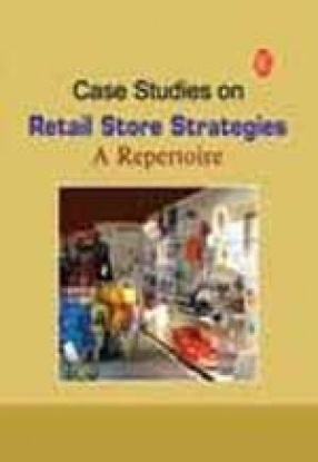Case Studies on Retail Store Strategies: A Repertoire