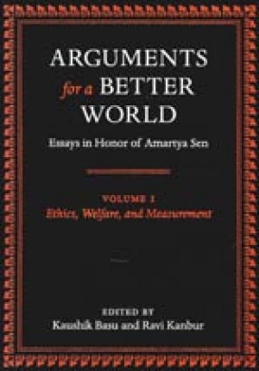 Arguments for a Better World:  Essays in Honor of Amartya Sen (In 2 Volumes)