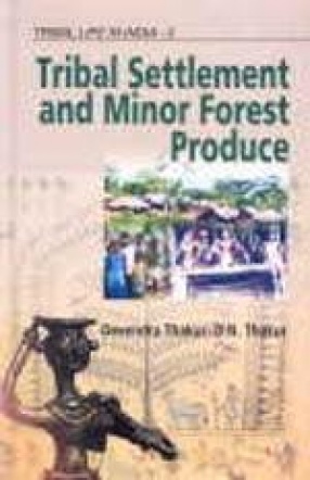 Tribal Life in India: Tribal Settlement and Minor Forest Produce (Volume 2)