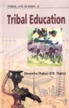 Tribal Life in India: Tribal Education (Volume 8)