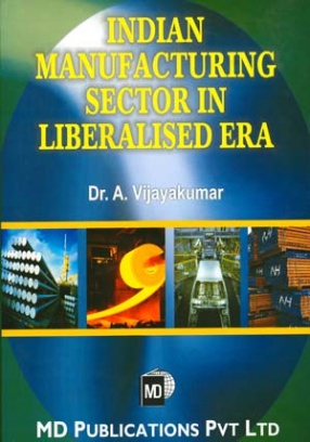 Indian Manufacturing Sector in Liberalised Era