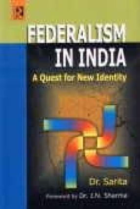Federalism in India: A Quest for New Identity