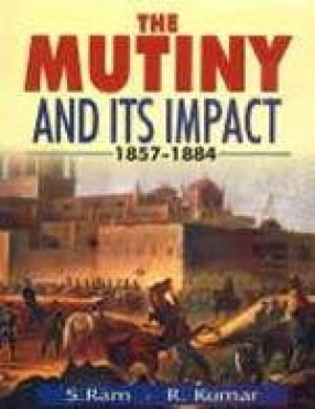 The Mutiny and Its Impact 1857-1884