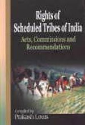 Rights of Scheduled Tribes of India: Acts, Commissions and Recommendations