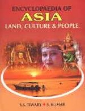 Encyclopaedia of Asia: Land, Culture and People (In 20 Volumes)