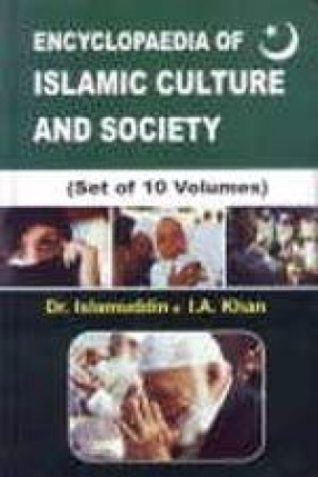 Encyclopaedia of Islamic Culture and Society (In 10 Volumes)