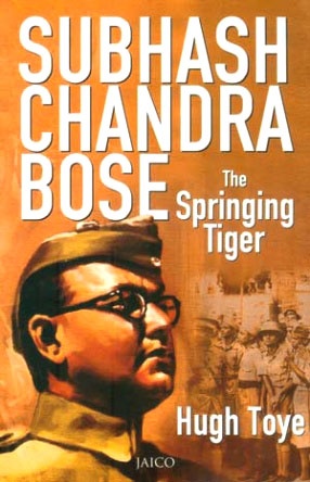 Subhash Chandra Bose: The Springing Tiger