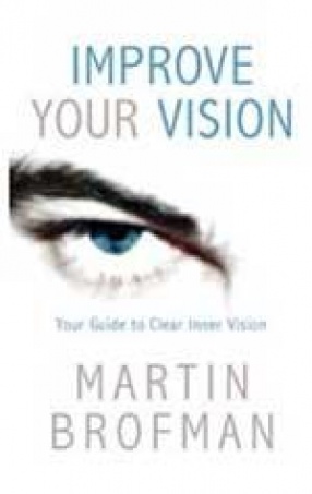 Improve Your Vision: Your Guide to Clear Inner Vision