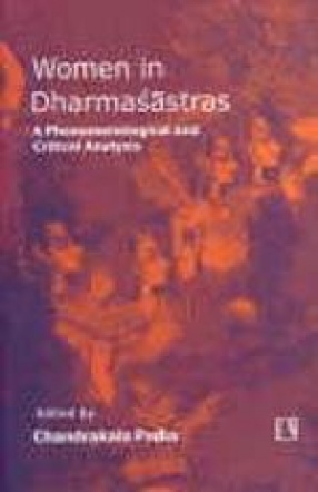 Women in Dharmasastras: A Phenomenological and Critical Analysis