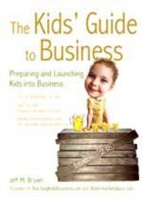 The Kids' Guide to Business