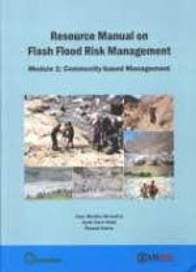 Resource Manual on Flash Flood Risk Management: Module 1: Community-Based Management