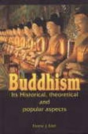 Buddhism: Its Historical, Theoretical and Popular Aspects